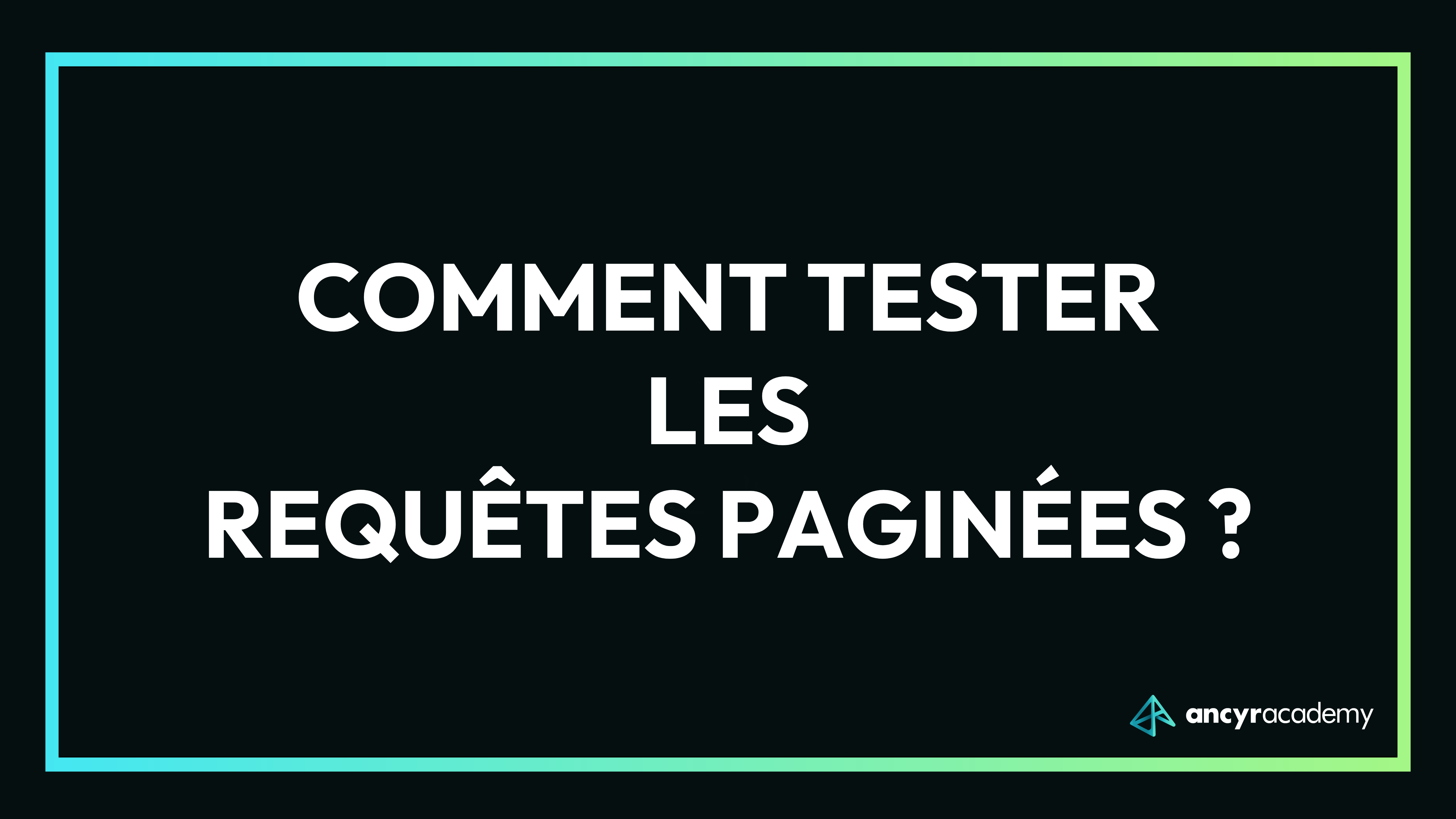 Comment tester les requêtes paginées ?
