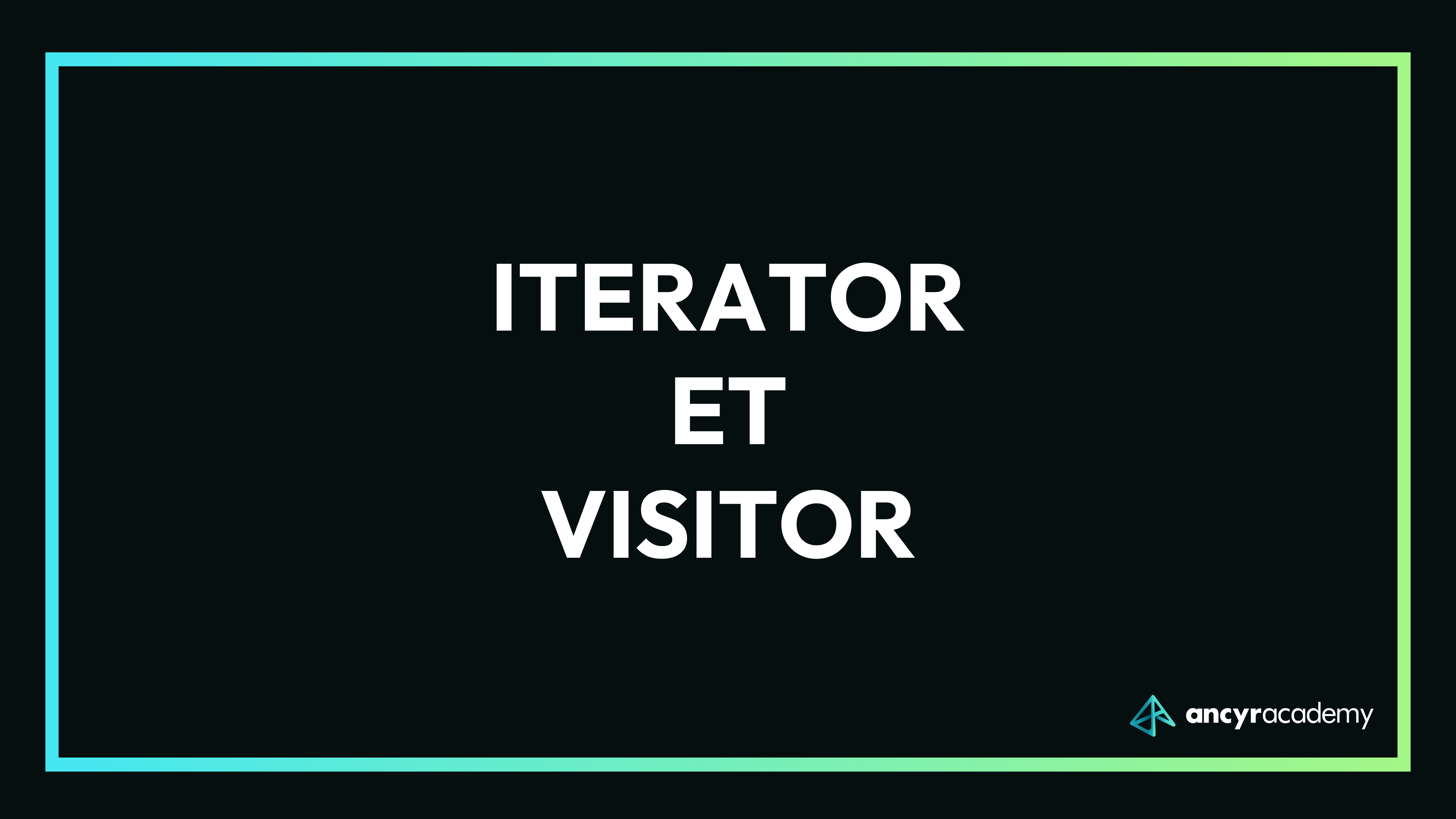 Iterator et Visitor
